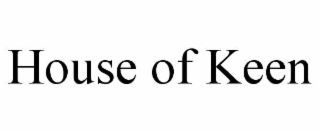 HOUSE OF KEEN
