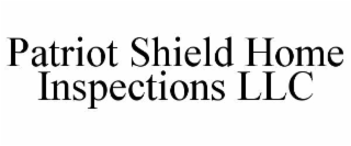 PATRIOT SHIELD HOME INSPECTIONS LLC