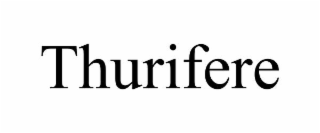 THURIFERE