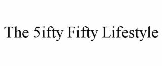 THE 5IFTY FIFTY LIFESTYLE