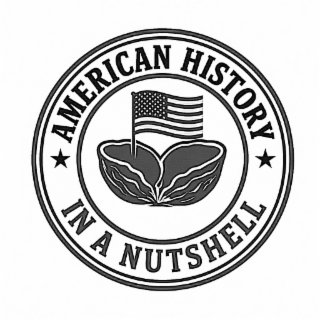 AMERICAN HISTORY IN A NUTSHELL