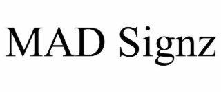 MAD SIGNZ