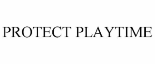 PROTECT PLAYTIME