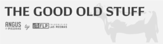 THE GOOD OLD STUFF ANGUS LAS PIEDRAS BY FLP FRIGORIFICO LAS PIEDRAS