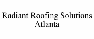 RADIANT ROOFING SOLUTIONS ATLANTA