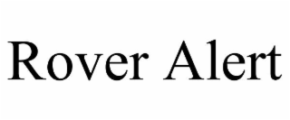 ROVER ALERT