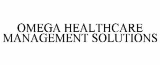 OMEGA HEALTHCARE MANAGEMENT SOLUTIONS