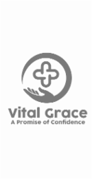 VITAL GRACE A PROMISE OF CONFIDENCE