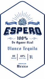 UN BRINDIS PARA MAÑANA ESPERO  100% DE AGAVE AZUL BLANCO TEQUILA 80 PROOF 40% ALC./VOL. HECHO EN MÉXICO