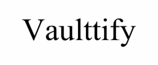 VAULTTIFY