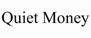 QUIET MONEY