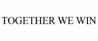 TOGETHER WE WIN