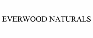 EVERWOOD NATURALS