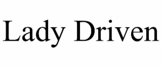 LADY DRIVEN