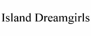 ISLAND DREAMGIRLS