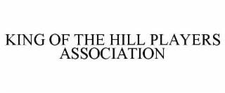 KING OF THE HILL PLAYERS ASSOCIATION