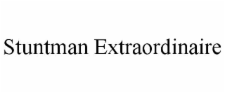 STUNTMAN EXTRAORDINAIRE