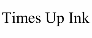 TIMES UP INK