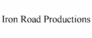 IRON ROAD PRODUCTIONS