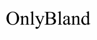 ONLYBLAND