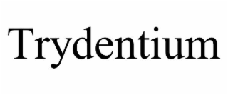 TRYDENTIUM