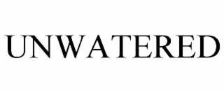 UNWATERED