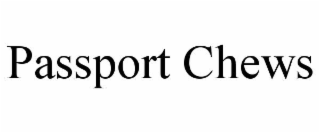 PASSPORT CHEWS