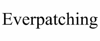 EVERPATCHING