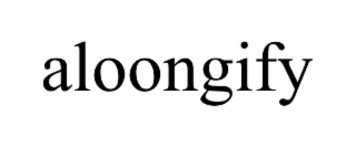 ALOONGIFY