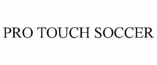 PRO TOUCH SOCCER