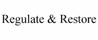 REGULATE & RESTORE