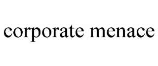 CORPORATE MENACE