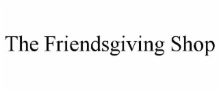 THE FRIENDSGIVING SHOP