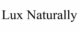 LUX NATURALLY