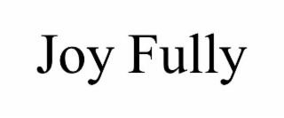 JOY FULLY