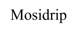 MOSIDRIP