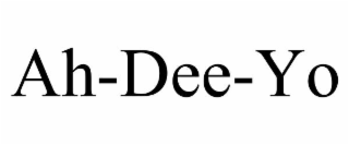 AH-DEE-YO