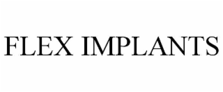 FLEX IMPLANTS
