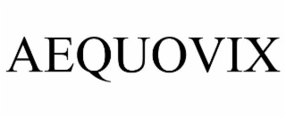 AEQUOVIX