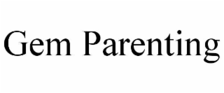 GEM PARENTING