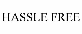 HASSLE FREE