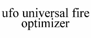 UFO UNIVERSAL FIRE OPTIMIZER