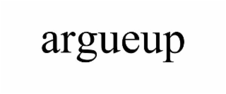 ARGUEUP