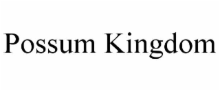 POSSUM KINGDOM