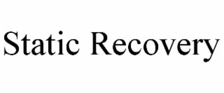 STATIC RECOVERY