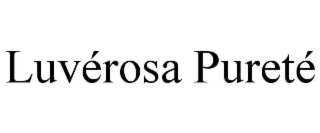 LUVÉROSA PURETÉ