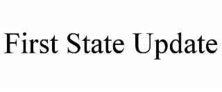 FIRST STATE UPDATE