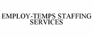 EMPLOY-TEMPS STAFFING SERVICES