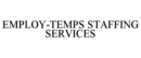 EMPLOY-TEMPS STAFFING SERVICES