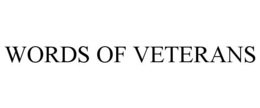 WORDS OF VETERANS